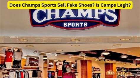 does champs sell fake shoes|is champs sports a scam.